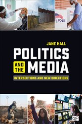 Politics and the Media: Intersections and New Directions