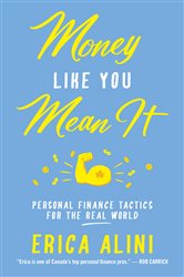 Money Like You Mean It: Personal Finance Tactics for the Real World