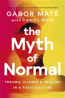 Book cover: The Myth of Normal, by Gabor Maté (preview)