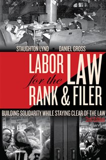 Book cover: Labor Law for the Rank & Filer, by Staughton Lynd (preview)