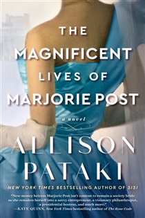 Book cover: The Magnificent Lives of Marjorie Post, by Allison Pataki (preview)