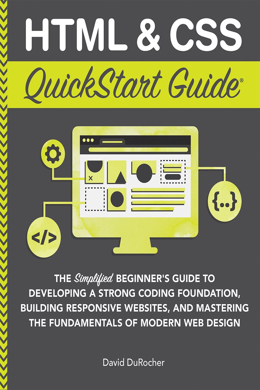 HTML & CSS QuickStart Guide by David DuRocher (ebook)