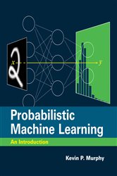 Book cover: Probabilistic Machine Learning, by Kevin P. Murphy (preview)