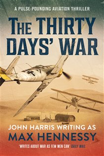 Book cover: The Thirty Days' War (Book 3 of The By Air, By Land, By Sea Collection) by Max Hennessy (preview)