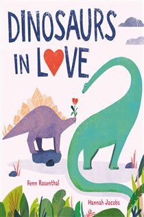 Book cover: Dinosaurs in Love, by Fenn Rosenthal (preview)