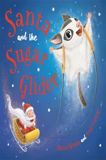 Book cover: Santa and the Sugar Glider, by Alexa Moses (preview)
