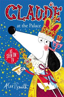 Book cover: Claude at the Palace (Book 10 of Claude) by Alex T. Smith (preview)