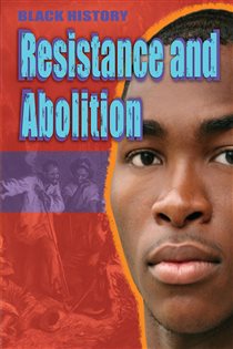 Book cover: Resistance and Abolition (Book 6 of Black History) by Dan Lyndon-Cohen (preview)