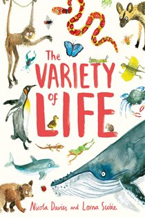 Book cover: The Variety of Life, by Nicola Davies (preview)