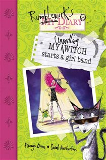 Book cover: My Unwilling Witch Starts a Girl Band (Book 35 of Rumblewick Diaries) by Hiawyn Oram (preview)