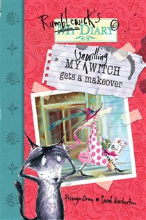 Book cover: My Unwilling Witch Gets A Makeover (Book 36 of Rumblewick Diaries) by Hiawyn Oram (preview)