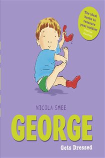 Book cover: George Gets Dressed, by Nicola Smee (preview)