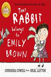 Book cover: That Rabbit Belongs To Emily Brown (Book 1 of Emily Brown) by Cressida Cowell (preview)