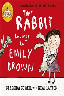 Book cover: That Rabbit Belongs To Emily Brown (Book 1 of Emily Brown) by Cressida Cowell (preview)