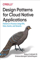 Book cover: Design Patterns for Cloud Native Applications, by Kasun Indrasiri (preview)