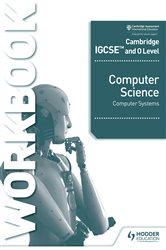 Book cover: Cambridge IGCSE and O Level Computer Science Computer Systems Workbook, by David Watson (preview)