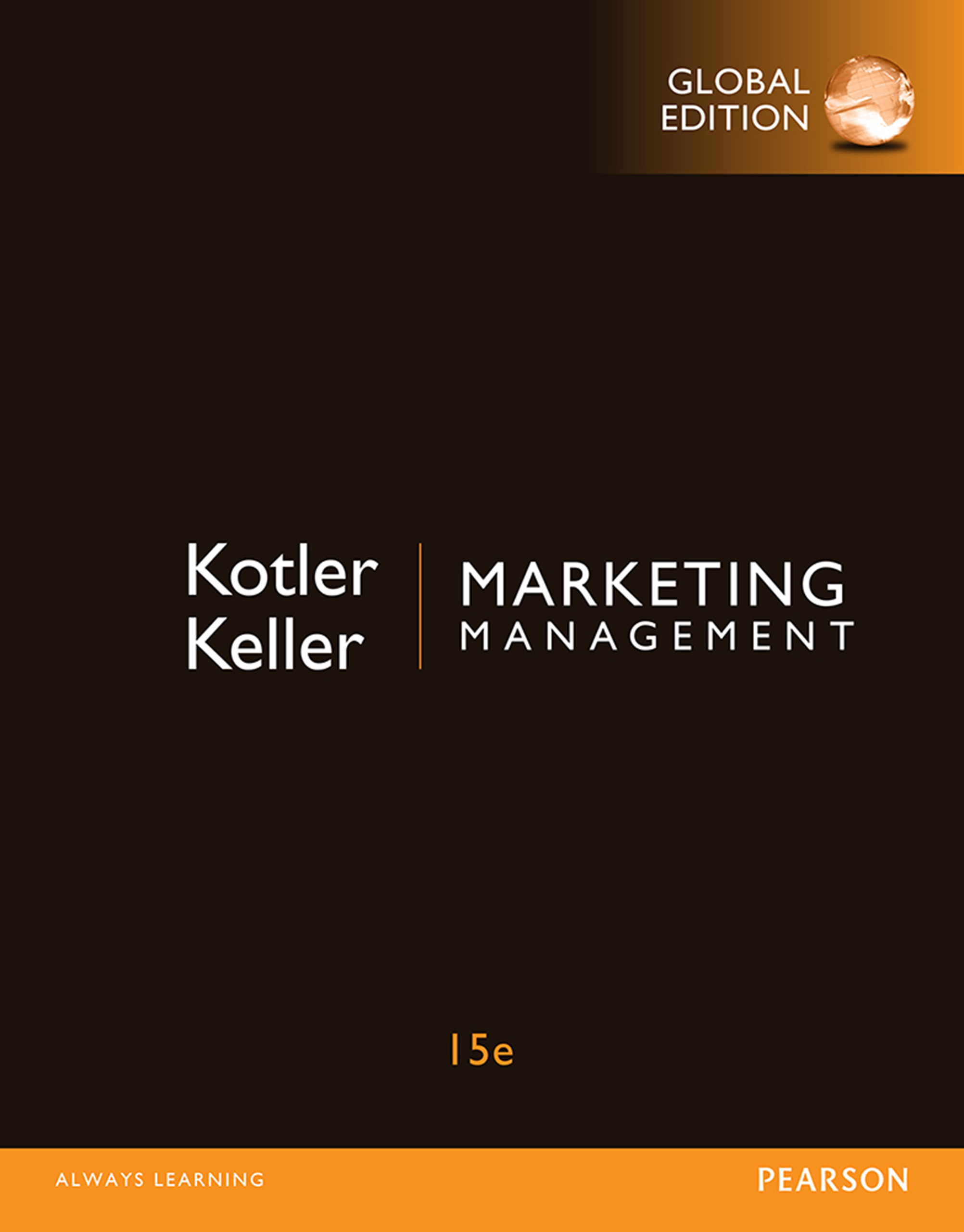 Marketing Management, Global Edition (15th Ed.)