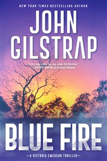 Book cover: Blue Fire (Book 2 of A Victoria Emerson Thriller) by John Gilstrap (preview)