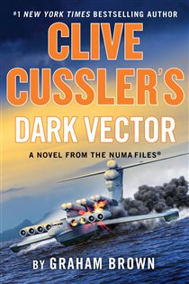 Book cover: Clive Cussler's Dark Vector (Book 19 of The NUMA Files) by Graham Brown (preview)