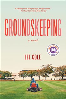 Book cover: Groundskeeping: A Read with Jenna Pick, by Lee Cole (preview)