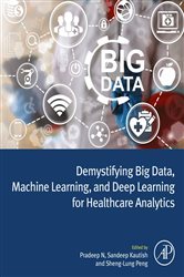 Book cover: Demystifying Big Data, Machine Learning, and Deep Learning for Healthcare Analytics, edited by Pradeep N (preview)