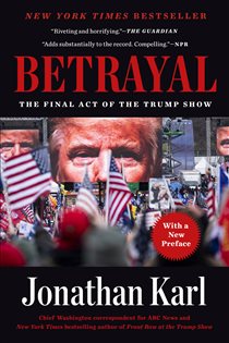 Book cover: Betrayal, by Jonathan Karl (preview)
