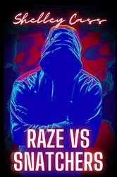 RAZE vs SNATCHERS: Book one in the Raze Warfare series
