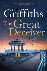 Book cover: The Great Deceiver (Book 8 of The Brighton Mysteries) by Elly Griffiths (preview)