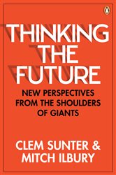 Thinking the Future: New perspectives from the shoulders of giants
