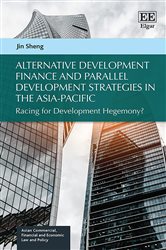 Alternative Development Finance and Parallel Development Strategies in the Asia-Pacific: Racing for Development Hegemony?