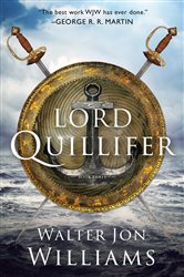 Book cover: Lord Quillifer, by Walter Jon Williams (preview)