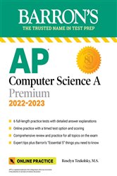 AP Computer Science A Premium, 2022-2023: Comprehensive Review with 6 Practice Tests &#x2B; an Online Timed Test Option
