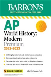 AP World History: Modern Premium, 2022-2023: Comprehensive Review with 5 Practice Tests &#x2B; an Online Timed Test Option