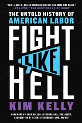 Book cover: Fight Like Hell, by Kim Kelly (preview)