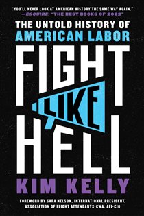 Book cover: Fight Like Hell, by Kim Kelly (preview)