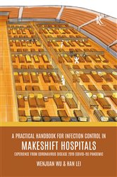 A Practical Handbook for Infection Control in Makeshift Hospitals: Experience from Coronavirus Disease 2019 (COVID&#x2013;19) Pandemic