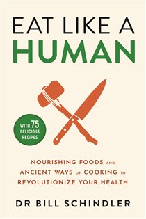 Book cover: Eat Like a Human, by Bill Schindler (preview)