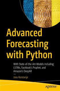 Book cover: Advanced Forecasting with Python, by Joos Korstanje (preview)