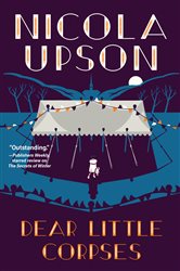 Book cover: Dear Little Corpses (Book 10 of A Josephine Tey Mystery) by Nicola Upson (preview)