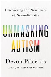 Book cover: Unmasking Autism, by Devon Price (preview)