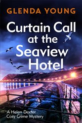 Curtain Call at the Seaview Hotel: The stage is set when a killer strikes in this charming, Scarborough-set cosy crime mystery