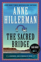 Book cover: The Sacred Bridge (Book 7 of A Leaphorn, Chee & Manuelito Novel) by Anne Hillerman (preview)