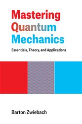 Book cover: Mastering Quantum Mechanics, by Barton Zwiebach (preview)