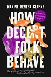 Book cover: How Decent Folk Behave, by Maxine Beneba Clarke (preview)