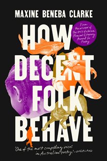 Book cover: How Decent Folk Behave, by Maxine Beneba Clarke (preview)