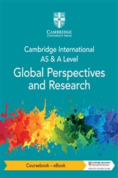 Book cover: Cambridge International AS & A Level Global Perspectives & Research Coursebook - eBook, by David Towsey (preview)