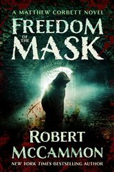 Book cover: Freedom of the Mask (Book 6 of The Matthew Corbett Novels) by Robert McCammon (preview)