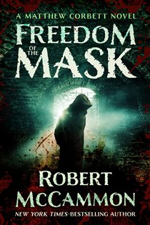 Book cover: Freedom of the Mask (Book 6 of The Matthew Corbett Novels) by Robert McCammon (preview)