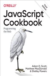 Book cover: JavaScript Cookbook, by Adam D. Scott (preview)