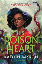 Book cover: This Poison Heart, by Kalynn Bayron (preview)